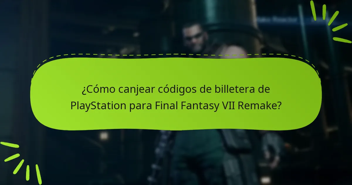 ¿Cómo canjear códigos de billetera de PlayStation para Final Fantasy VII Remake?