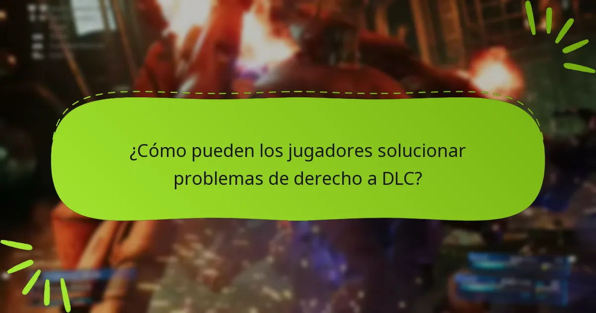 ¿Cuáles son los problemas comunes con las reclamaciones de derecho a DLC?