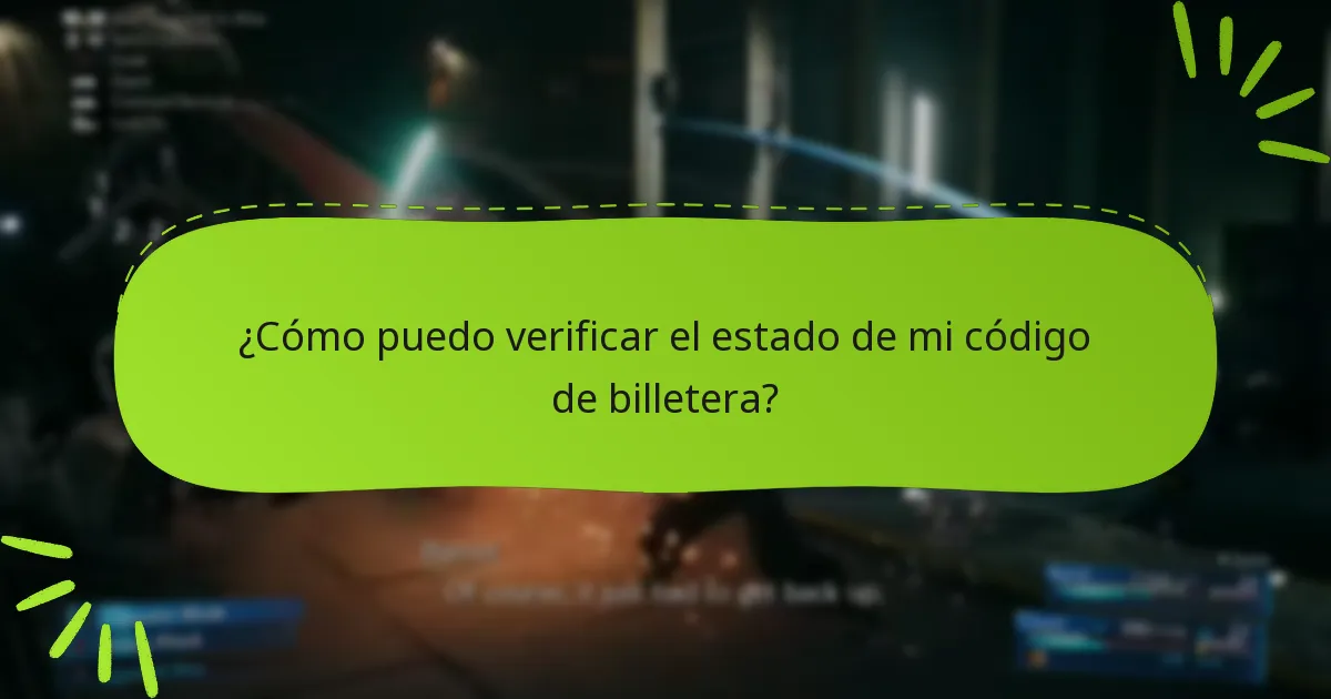 ¿Cómo puedo verificar el estado de mi código de billetera?