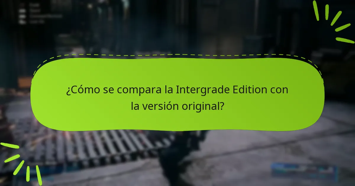 ¿Cómo se compara la Intergrade Edition con la versión original?