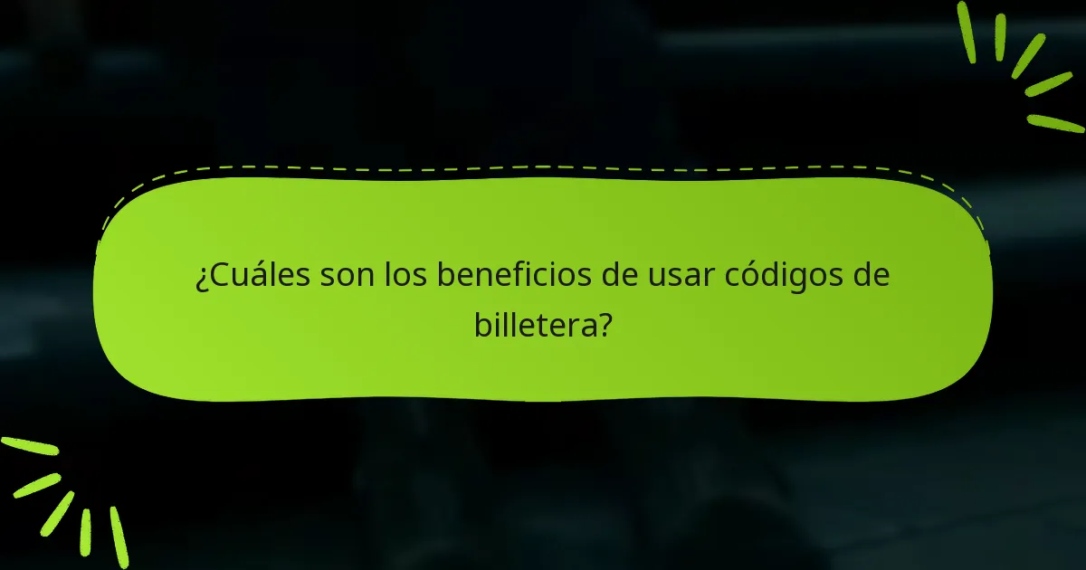 ¿Cuáles son las limitaciones de los códigos de billetera?