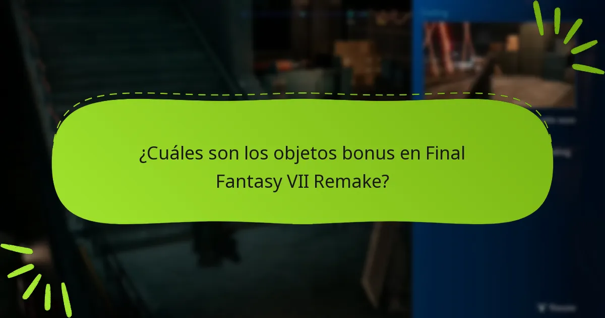 ¿Cuáles son los objetos bonus más valiosos?
