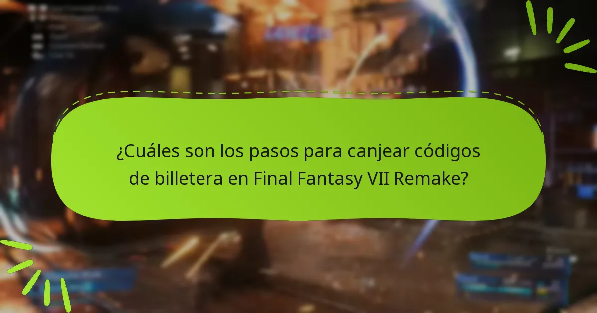¿Qué plataformas admiten el canje de códigos de billetera para Final Fantasy VII Remake?