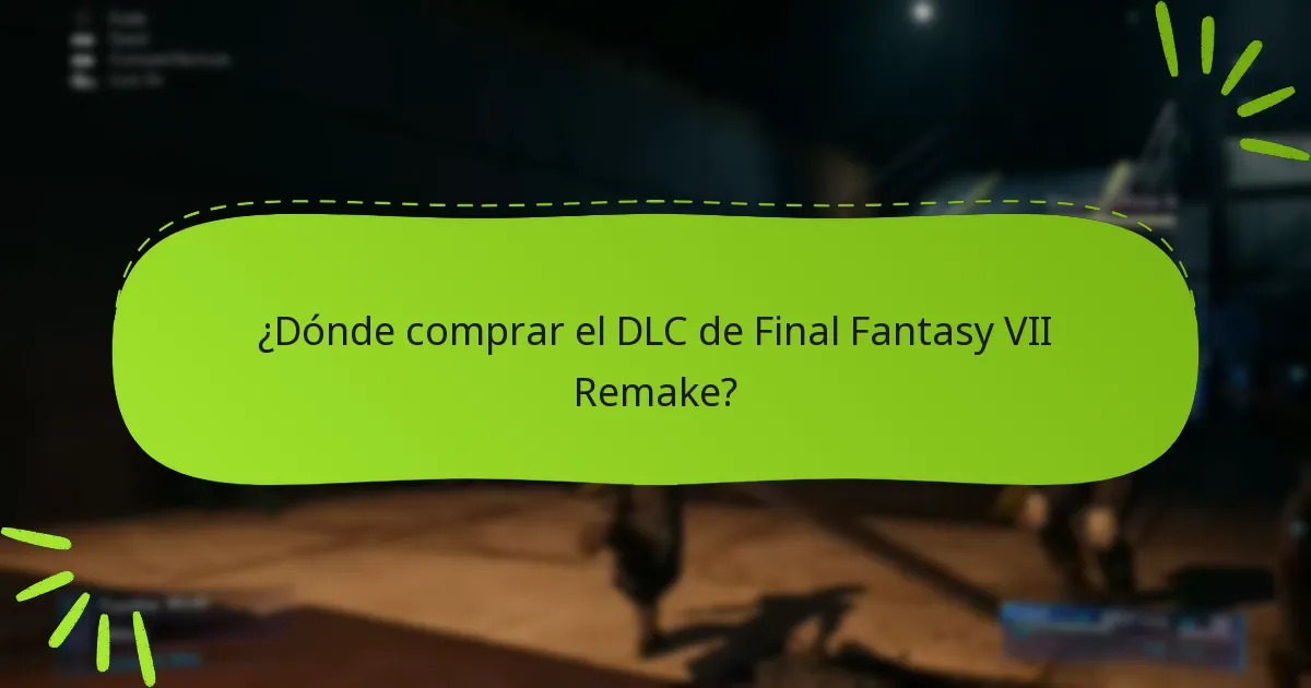 ¿Dónde comprar el DLC de Final Fantasy VII Remake?