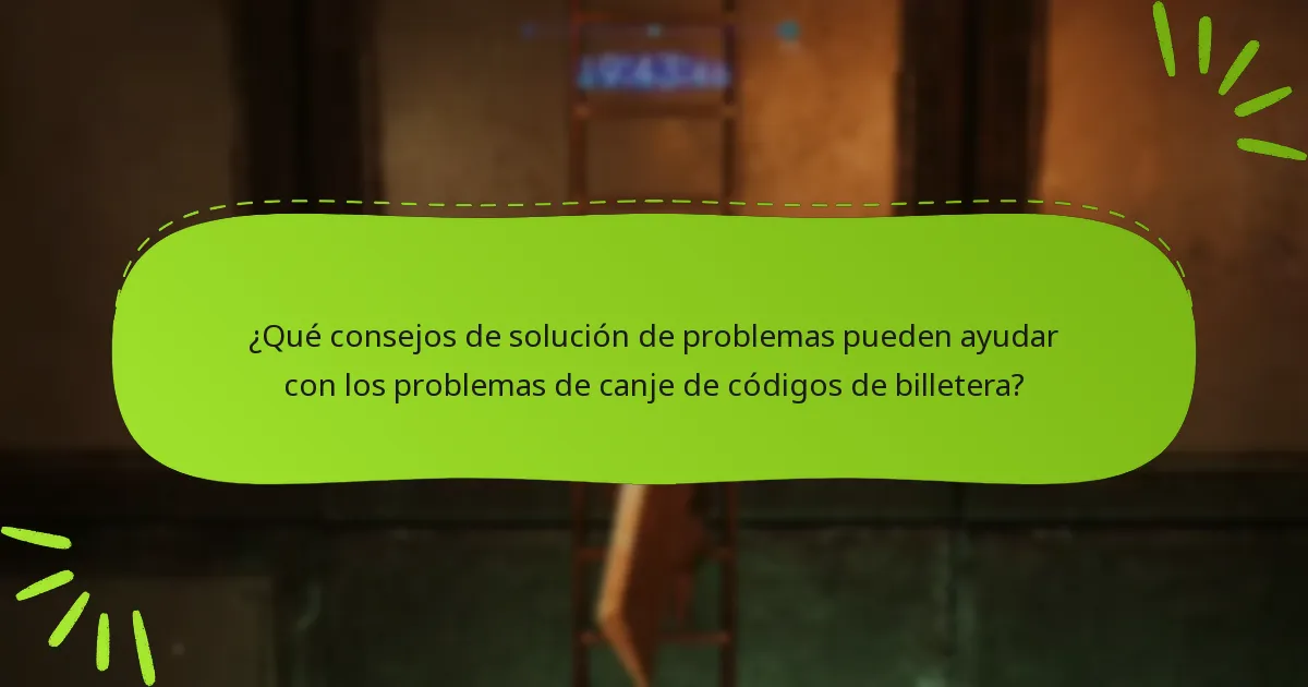 ¿Cuáles son las preguntas frecuentes sobre el canje de códigos de billetera?