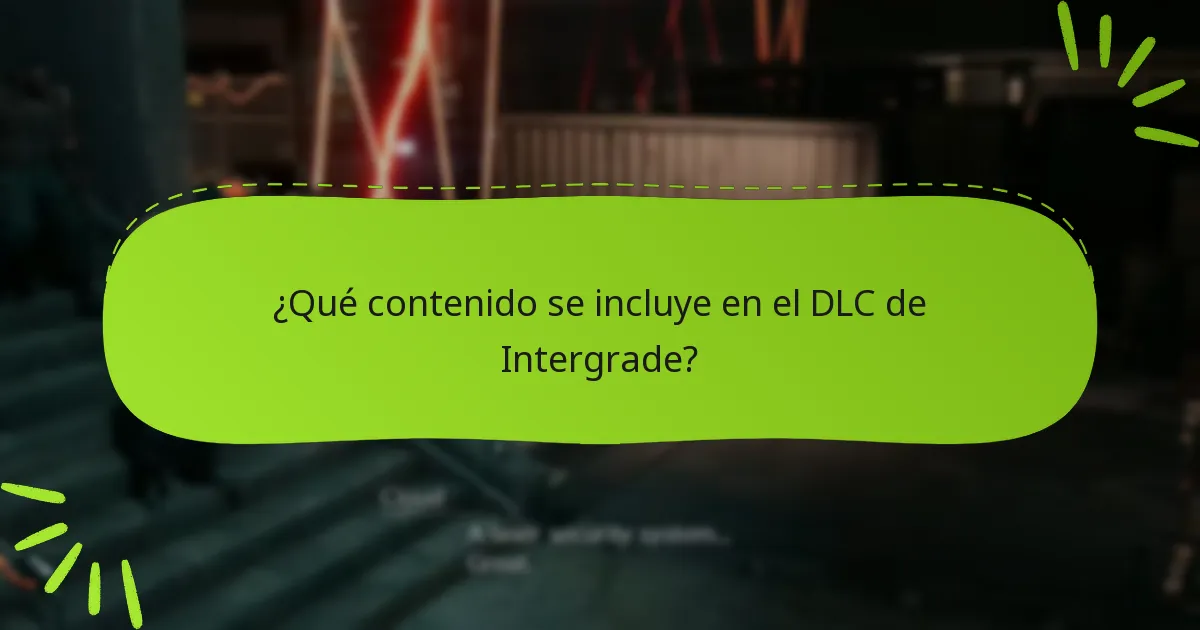 ¿Qué contenido se incluye en el DLC de Intergrade?
