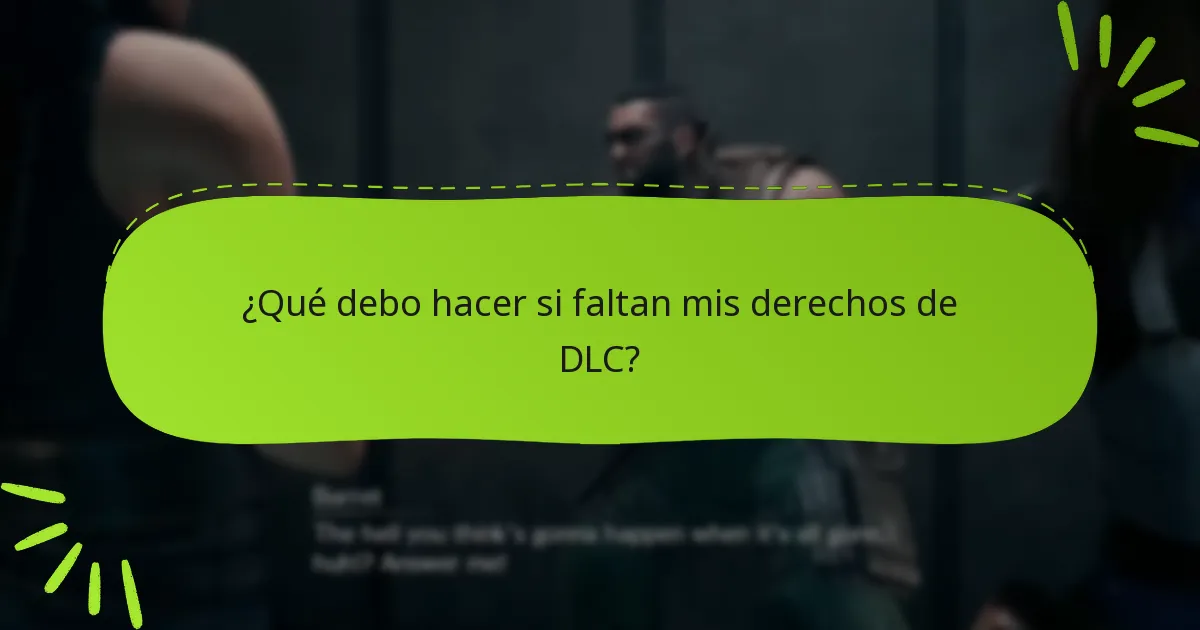 ¿Qué debo hacer si faltan mis derechos de DLC?