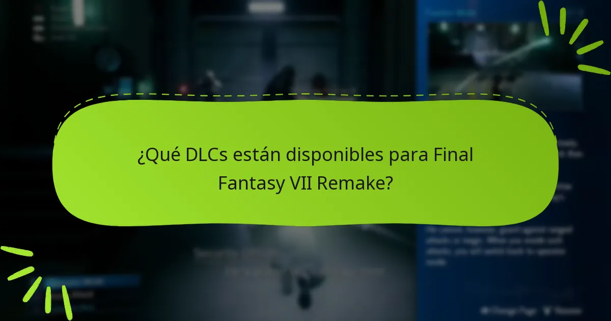 ¿Qué DLCs están disponibles para Final Fantasy VII Remake?