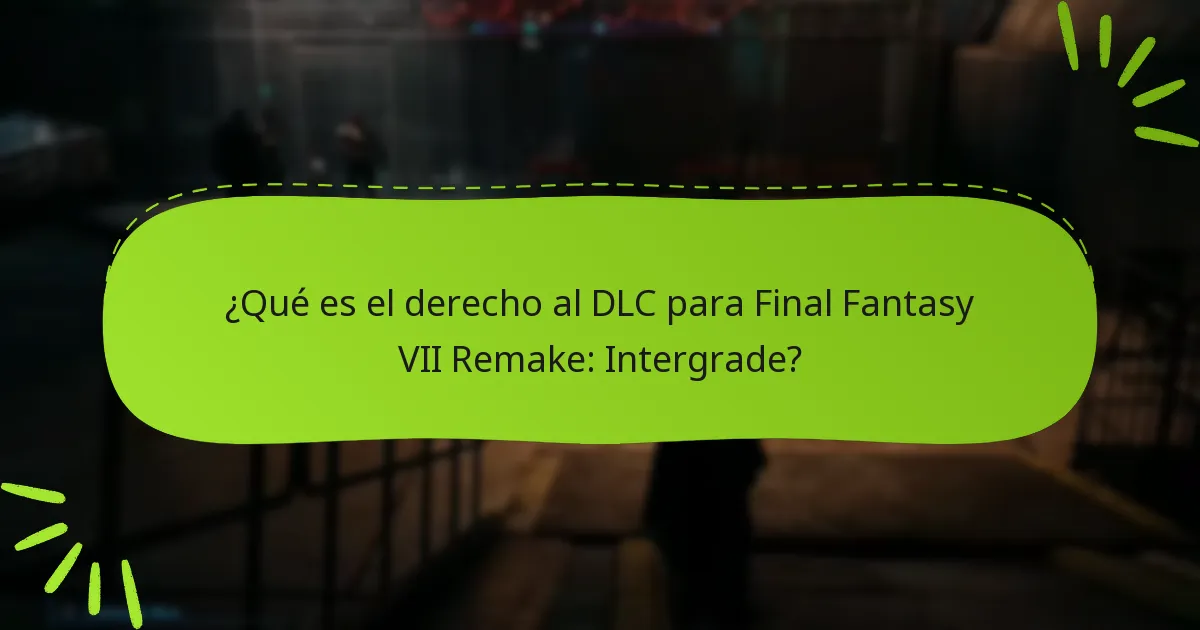 ¿Qué problemas comunes surgen con el derecho al DLC?