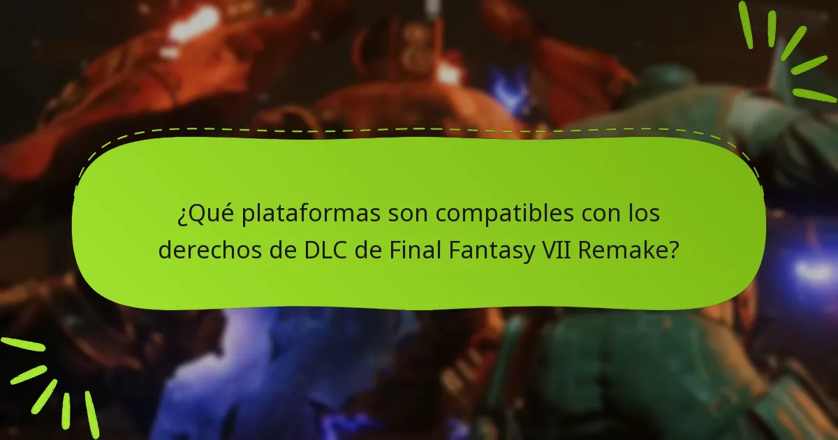 ¿Cómo afectan los derechos de DLC la jugabilidad en Final Fantasy VII Remake?